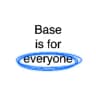 Base is for everyone